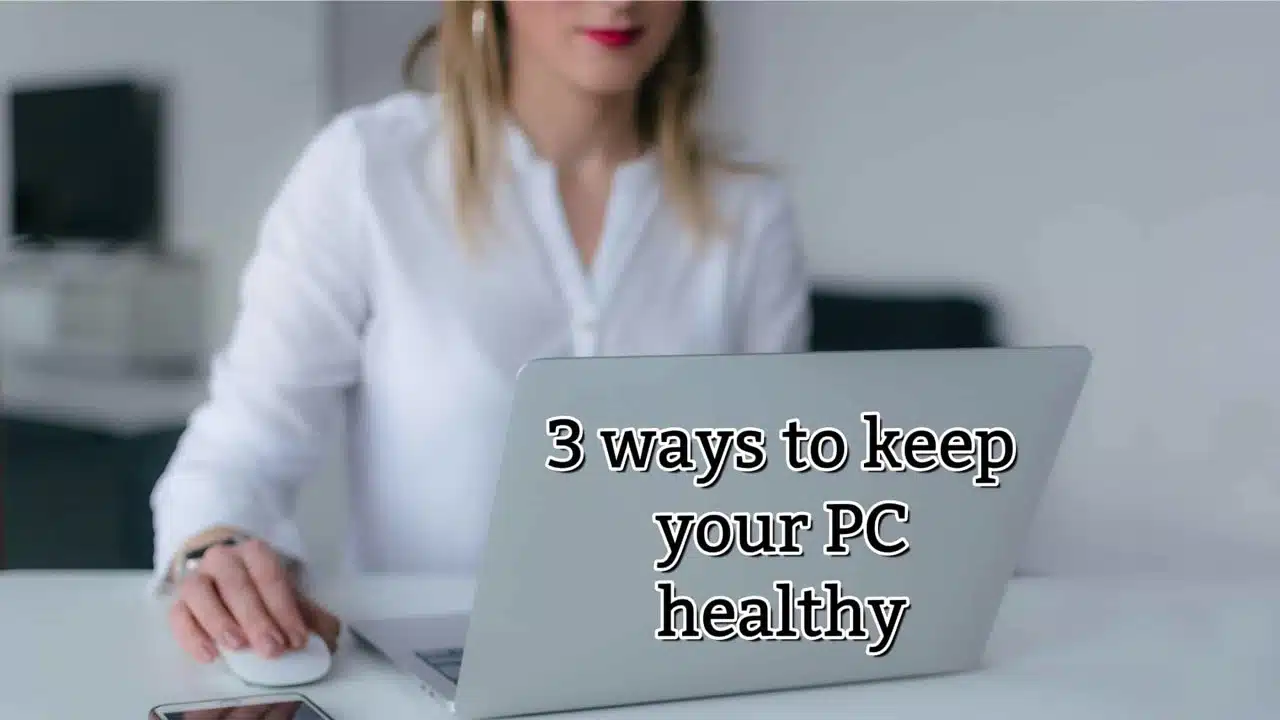 3 ways to keep your PC running Smoothly
