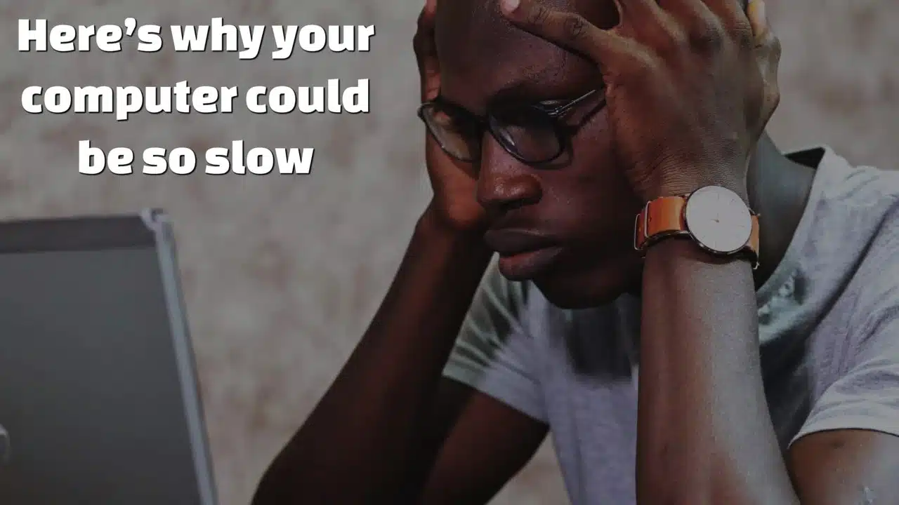 3 reasons why your computer could be slow