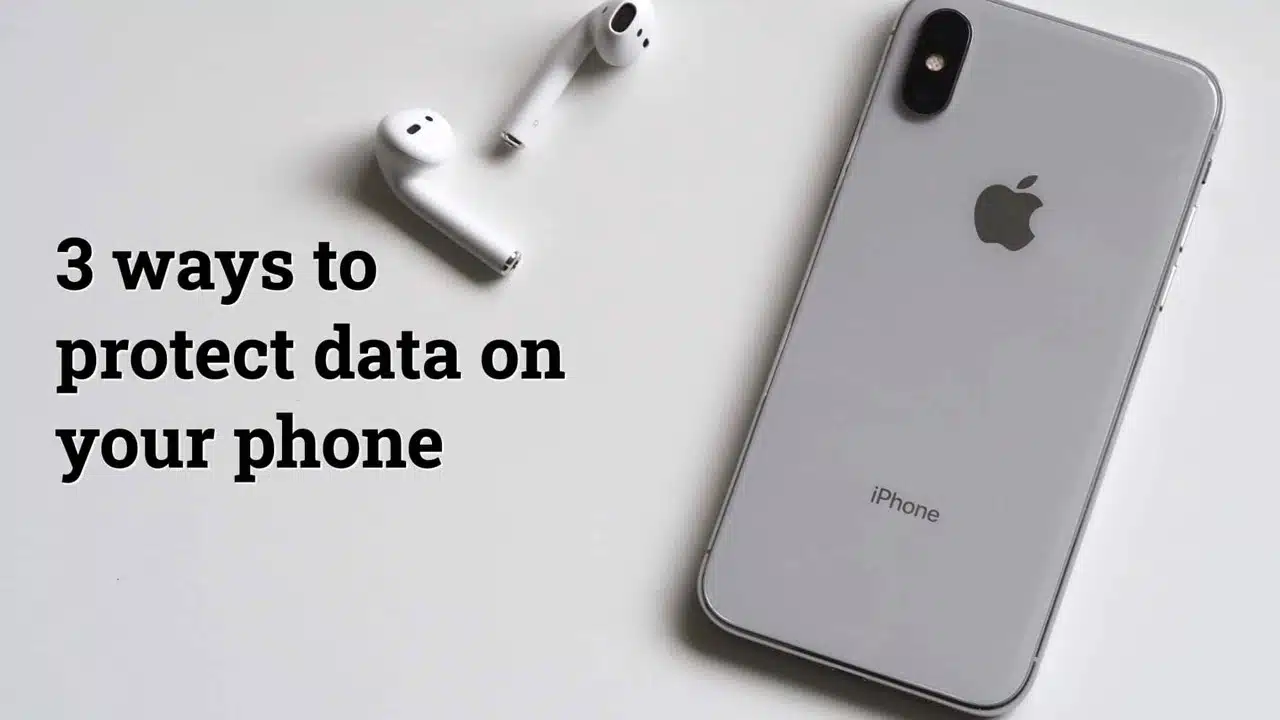 3 ways to protect the data on your phone