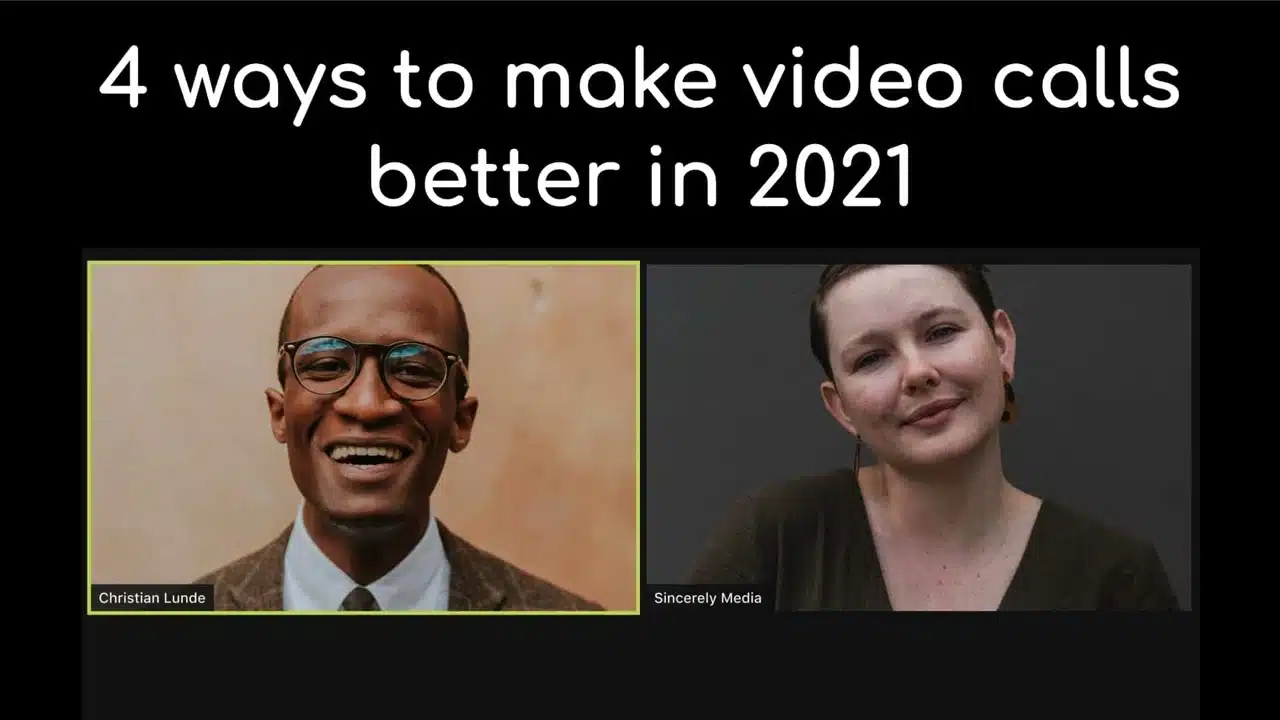 4 Ways To Make Video Calls Better
