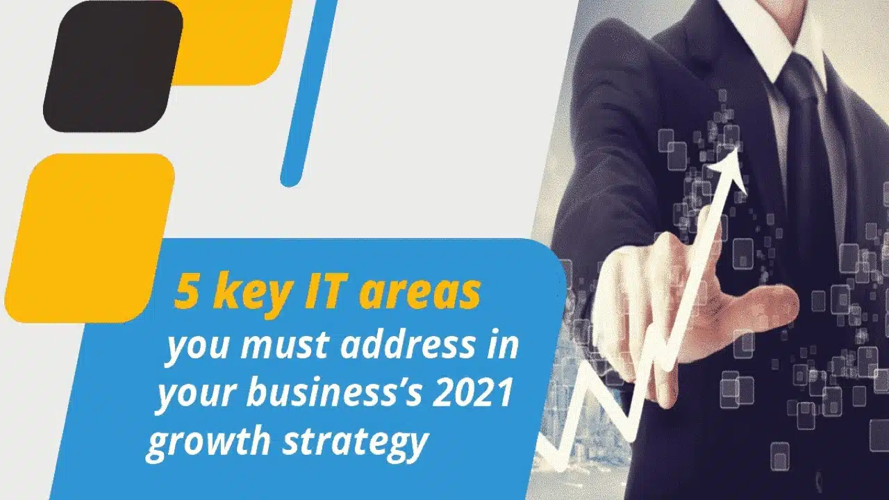 5 Key IT Areas You Must Address