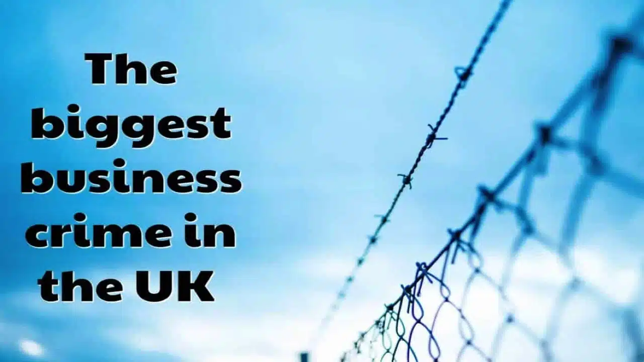 The Biggest Business Crime In The UK