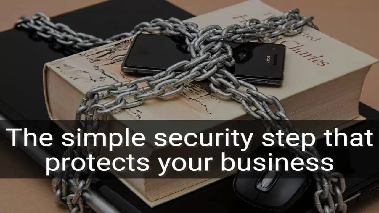 The simple security step to protect your business