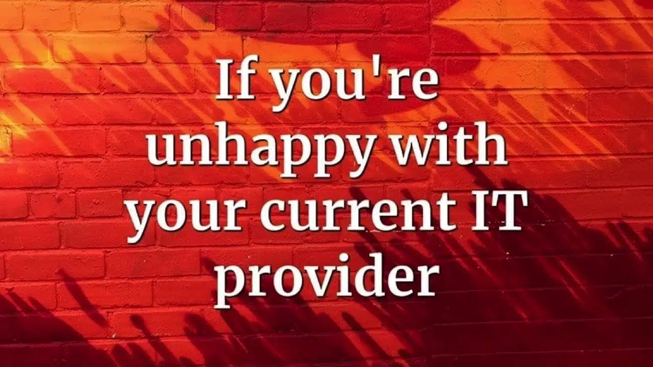 If You Are Unhappy With Your IT Support