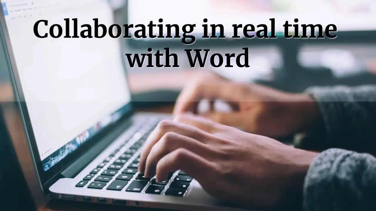 Collaborating in real-time with Word