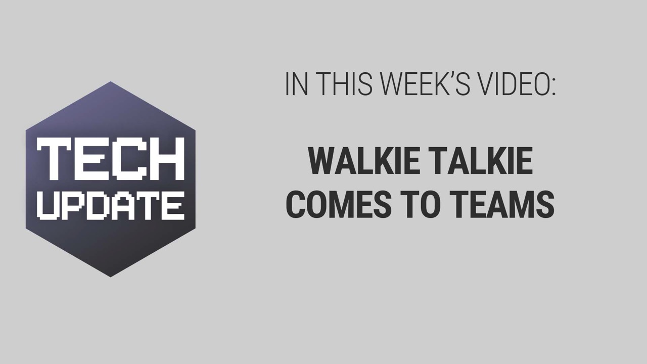 Walkie Talkie Comes To Microsoft Teams