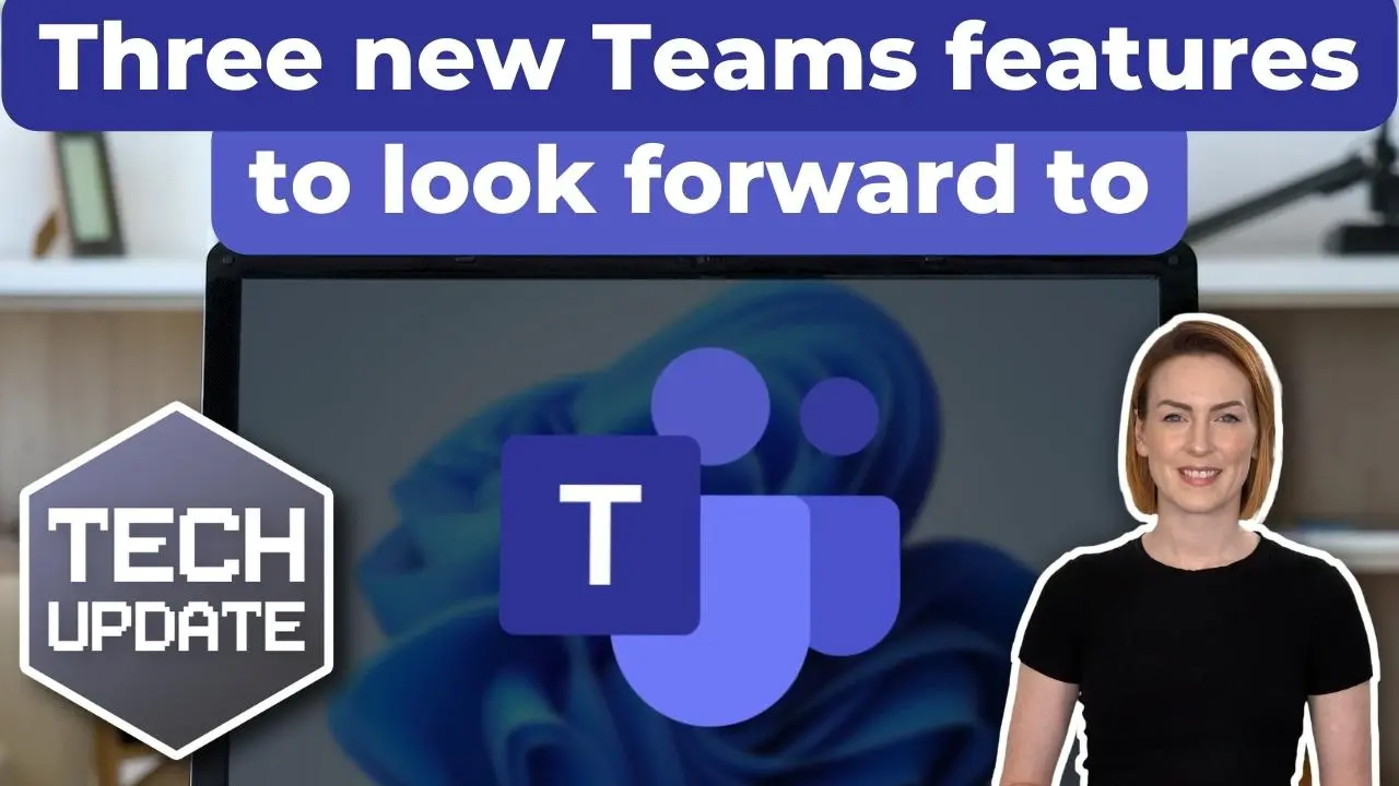 Three new Teams features to look forward to