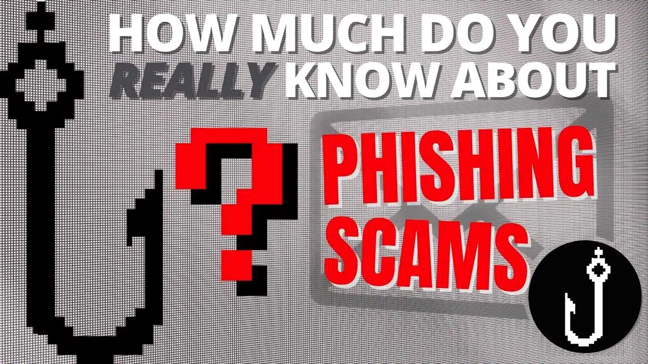 How much do you really know about Phishing Scams