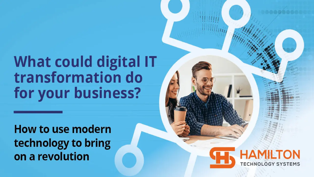 What could digital IT transformation do for your business