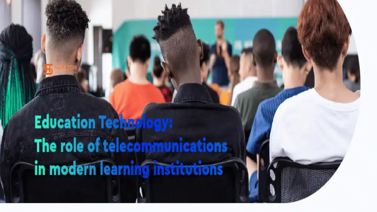 The Role Of Telecommunications In Modern Learning Institutions
