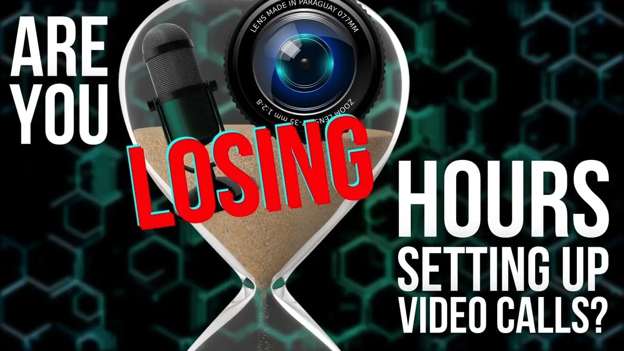 Are you losing hours setting up video calls