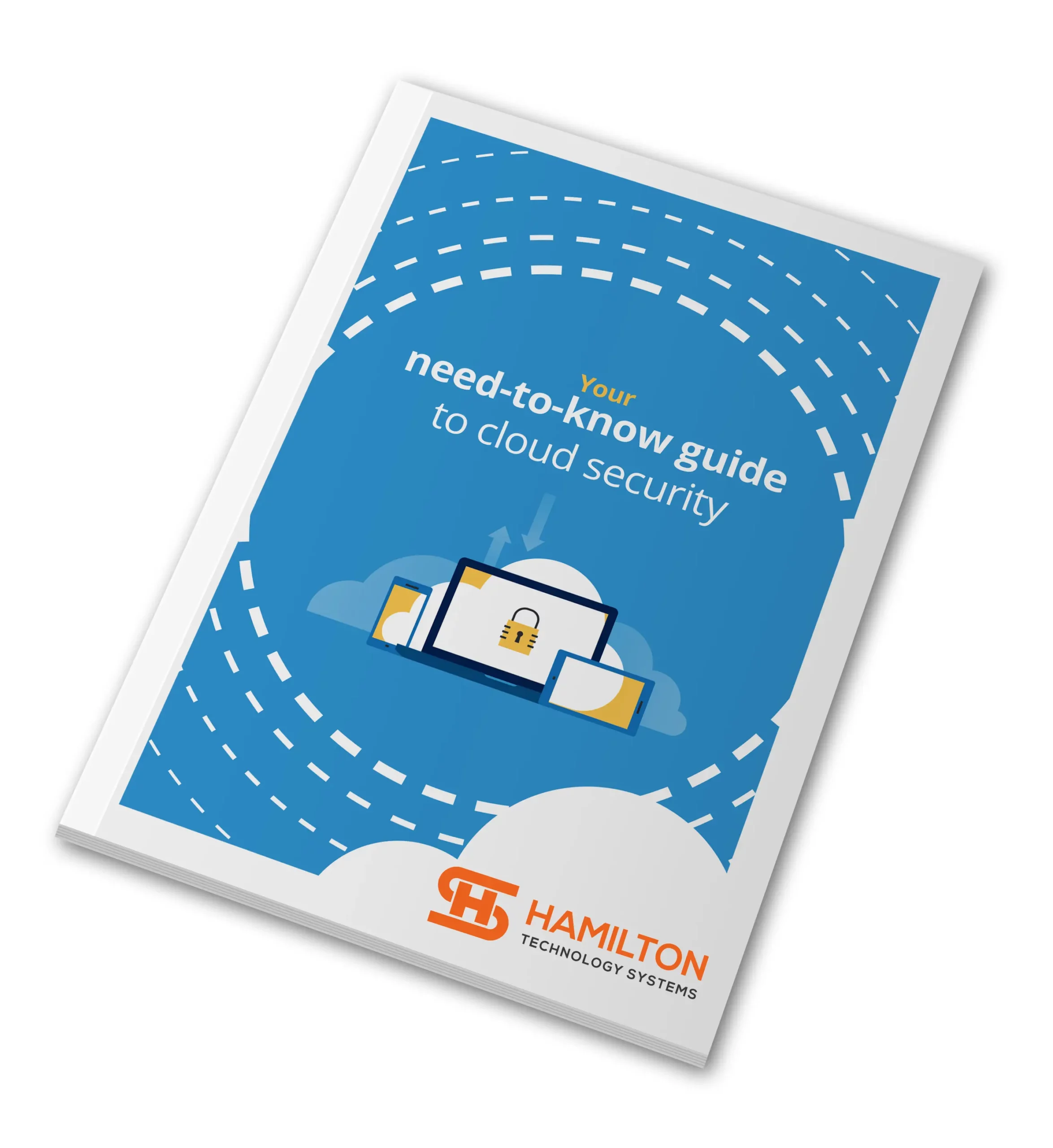 Your need to know guide to Cloud Security Your need to know guide to Cloud Security