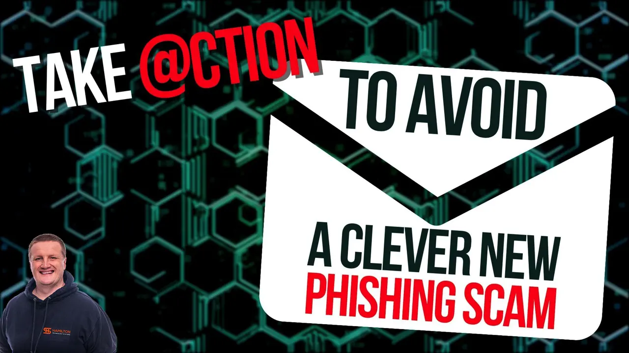 Take action to avoid a clever new phishing scam