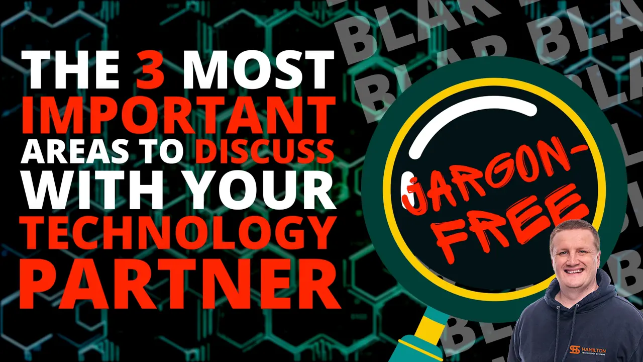 The 3 most important areas to discuss with your technology partner