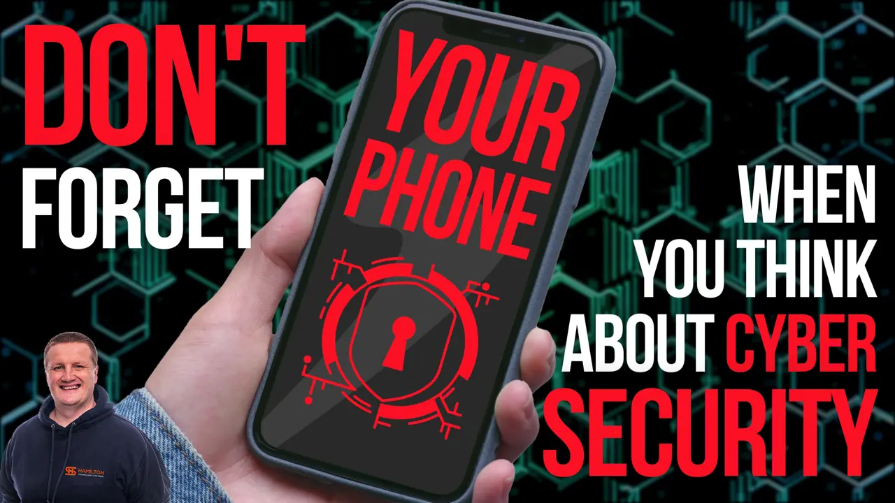 Don't forget your phone when you think about cyber security
