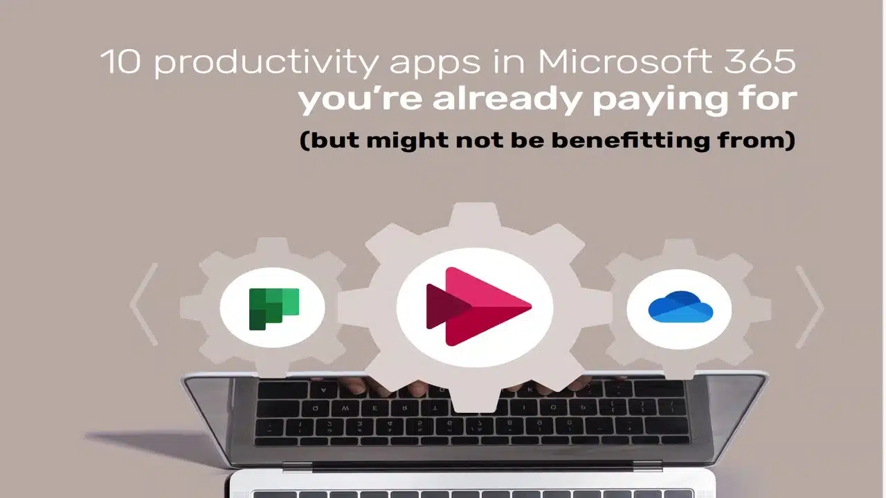 10 Productivity apps in Microsoft 365 your already paying for